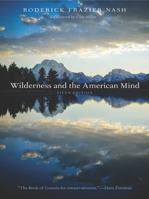 Title details for Wilderness and the American Mind by Roderick Frazier Nash - Available